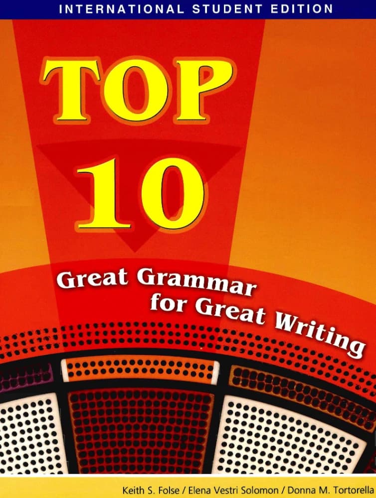 کتاب Top 10 Great Grammar for Great Writing (10 نکته برتر گرامر برای نگارش عالی) نسخه انگلیسی PDF | کیث اس. فولس، النا وستری سولومون و دانا ام. تورتورلا