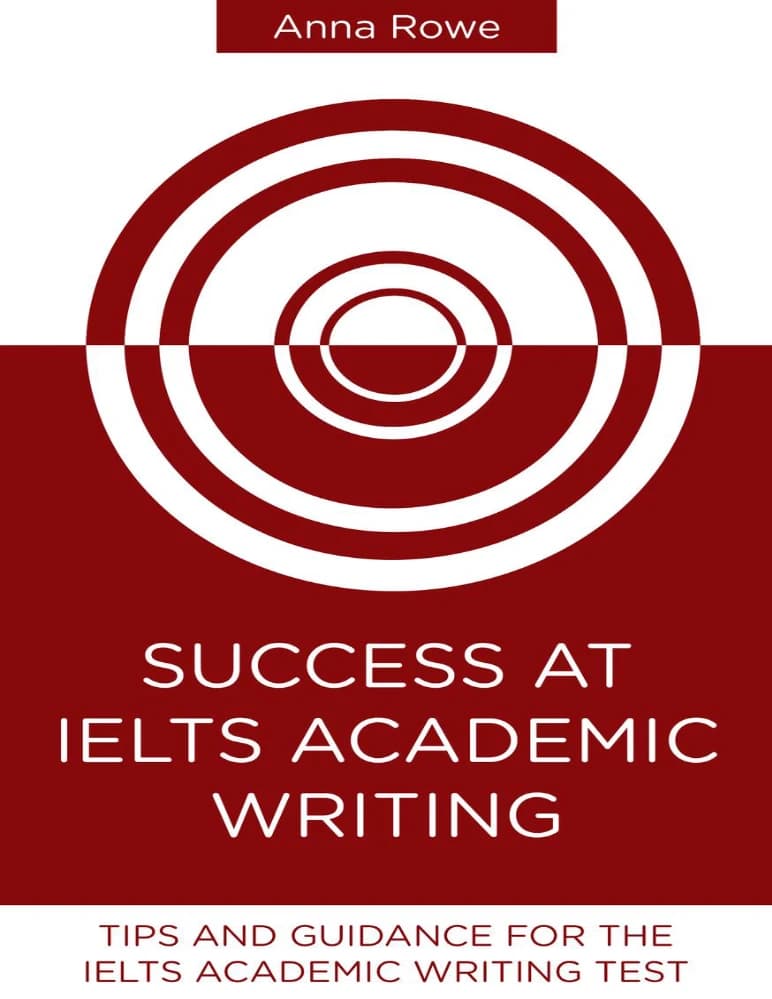 کتاب Success at IELTS Academic Writing (موفقیت در رایتینگ آکادمیک آیلتس) نسخه انگلیسی PDF | آنا رو