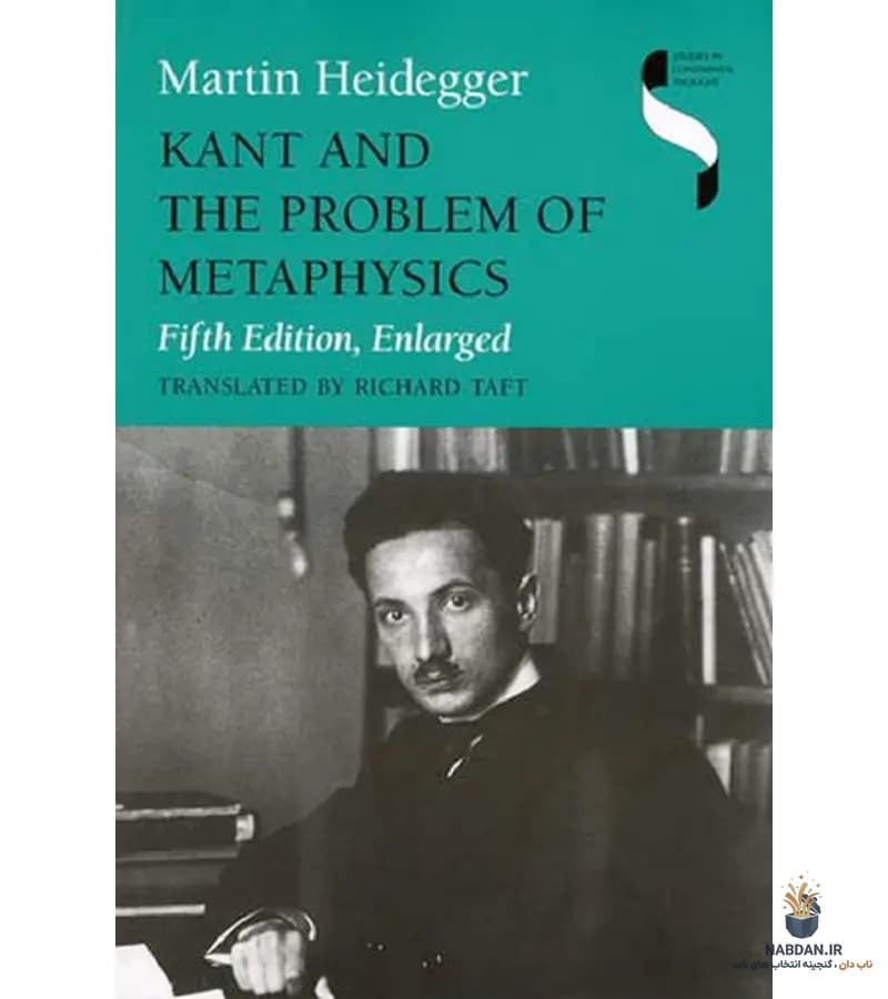کتاب Kant and the Problem of Metaphysics (کانت و مسئله مابعدالطبیعه) نسخه انگلیسی PDF | مارتین هایدگر