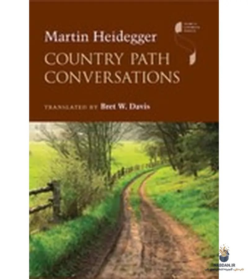 کتاب Country Path Conversations (گفتگوهای مسیر روستایی) نسخه انگلیسی PDF | مارتین هایدگر