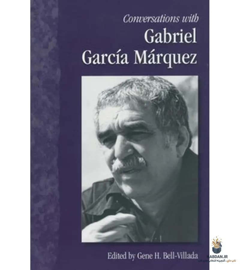 کتاب Conversations with Gabriel Garcia Marquez (گفتگوها با گابریل گارسیا مارکز) نسخه انگلیسی PDF | جین بل-ویلا