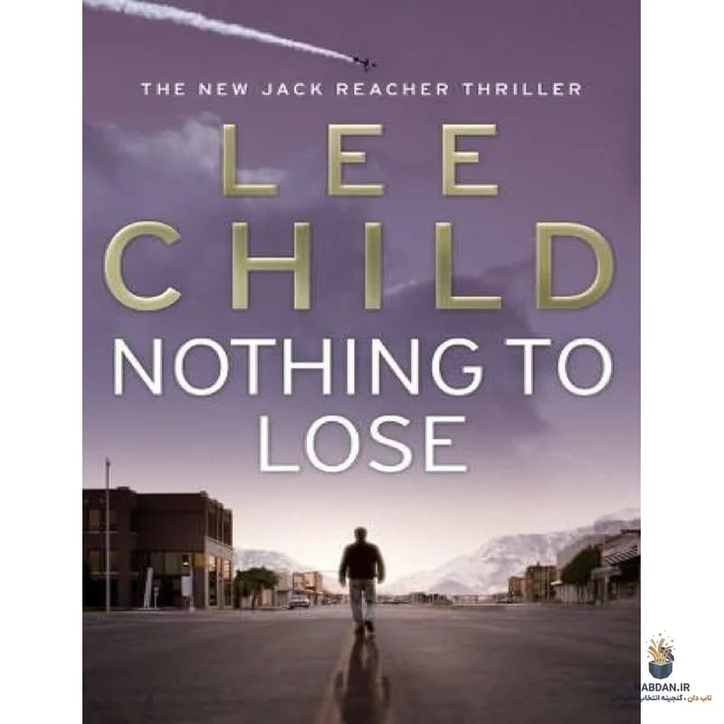 کتاب Nothing to Lose (هیچ چیز برای از دست دادن نیست) نسخه انگلیسی PDF | لی چایلد