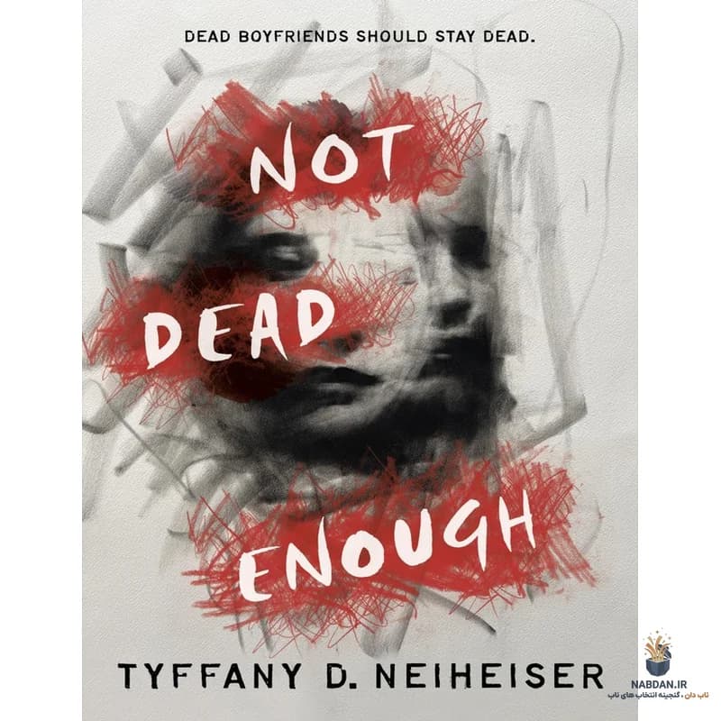 کتاب Not Dead Enough (به اندازه کافی مرده نیست) نسخه انگلیسی PDF | تیفانی دی. نهایزر