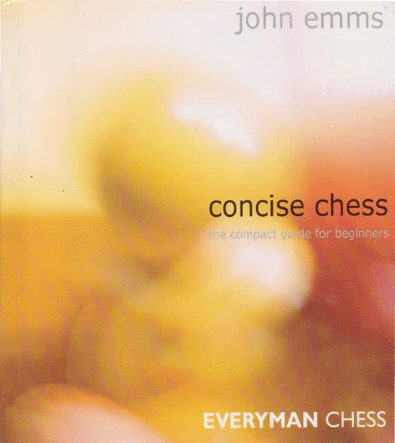 کتاب “شطرنج به‌زبان ساده: راهنمایی سریع برای تازه‌واردها” اثر جان امز (John Emms – Concise Chess: The Compact Guide for Beginners)