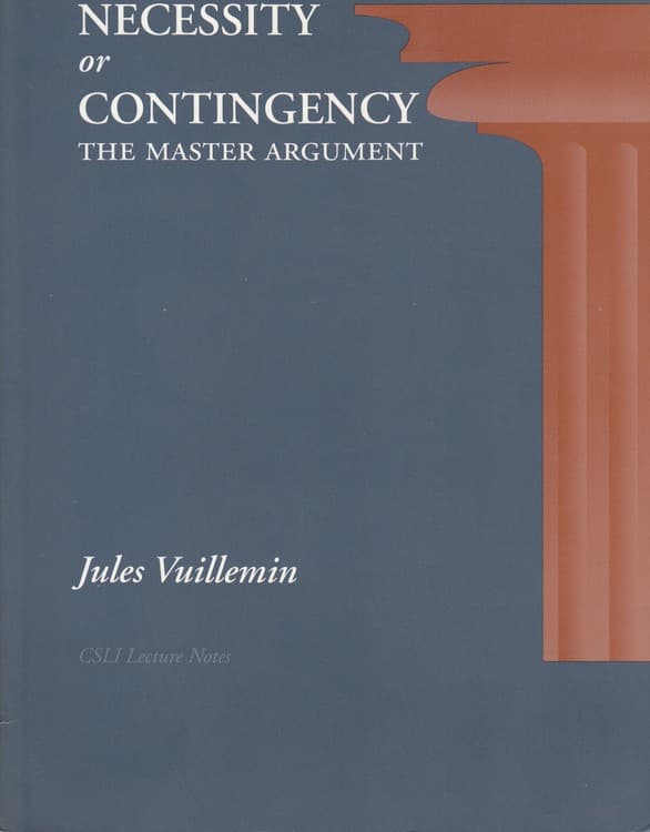 NECESSITY or CONTINGENCY THE MASTER ARGUMENT