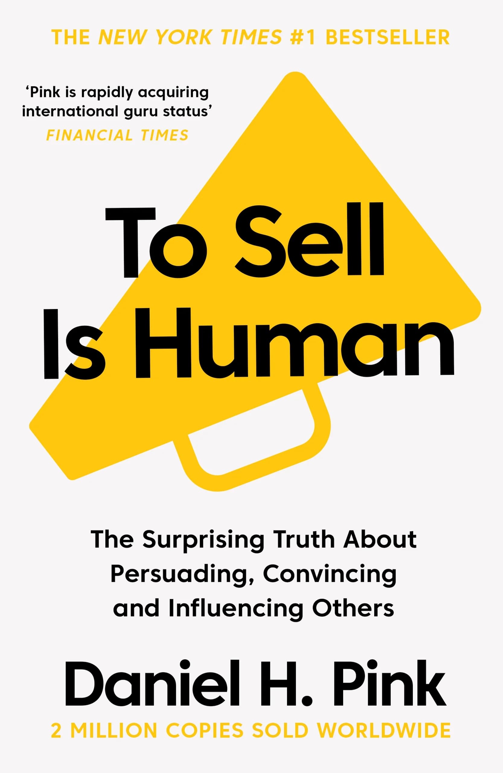 کتاب To Sell Is Human (فروختن، انسانی است: حقیقت شگفت‌انگیز درباره متقاعد کردن دیگران) نسخه انگلیسی PDF | دانیل اچ. پینک