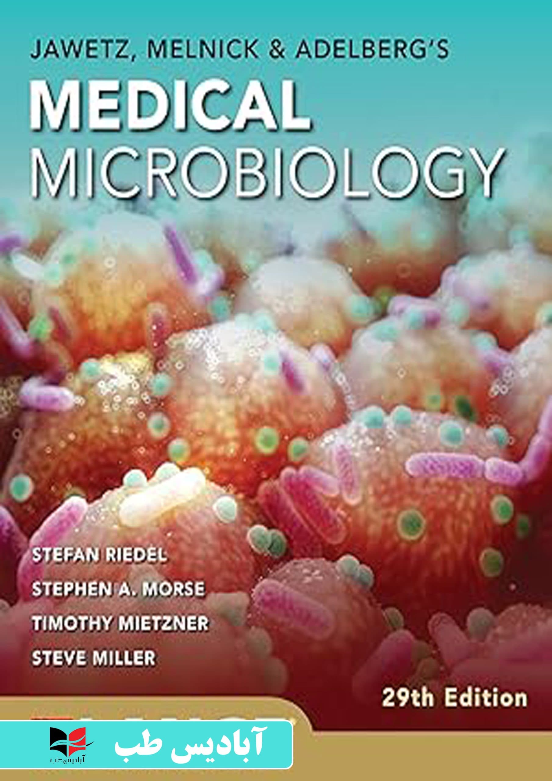 Jawetz, Melnick & Adelberg’s Medical Microbiology Twenty-Ninth Edition 29th Edition | میکروبیولوژی پزشکی جاوتز، ملنیک و آدلبرگ ویرایش بیست و نهم ویرایش بیست و نهم | جاوتز 2026
