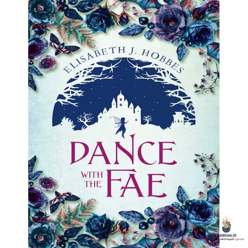 کتاب Dance with the Fae (رقص با پریان) نسخه انگلیسی PDF | الیزابت جی. هابز — تصویر ۲