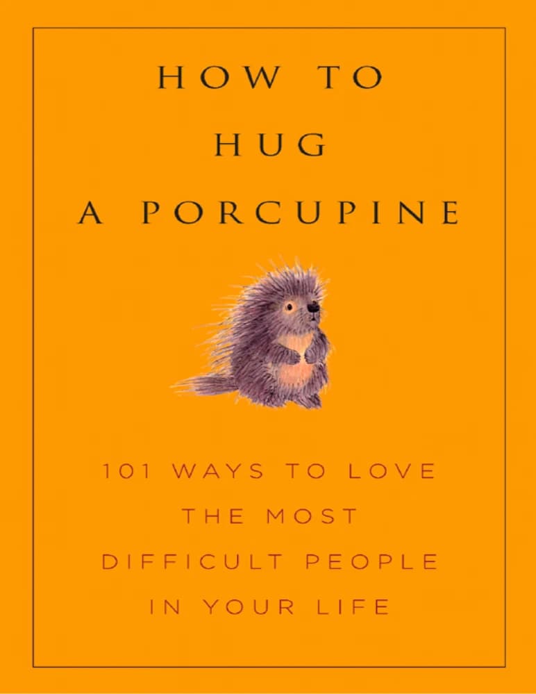 کتاب How to Hug a Porcupine (چگونه یک جوجه‌تیغی را در آغوش بگیریم) اثر جون ادینگ نسخه PDF انگلیسی