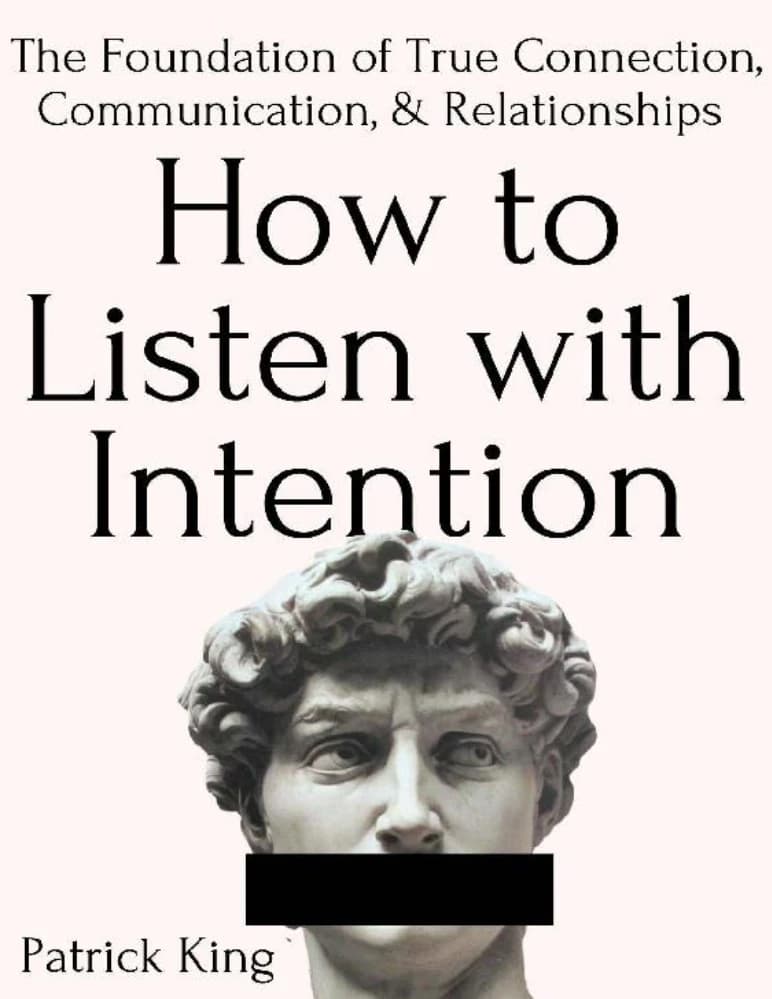 کتاب How to Listen with Intention (چگونه با قصد و توجه گوش دهیم) اثر پاتریک کینگ نسخه PDF انگلیسی