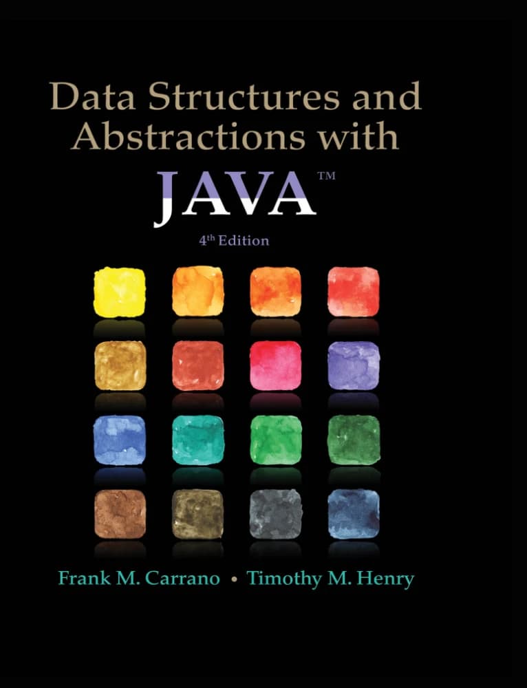 کتاب Data Structures and Abstractions with Java (ساختمان داده‌ها و انتزاع‌ها با جاوا) نسخه انگلیسی PDF | فرانک ام. کارانو و تیموتی ام. هنری (Frank M. Carrano & Timothy M. Henry)