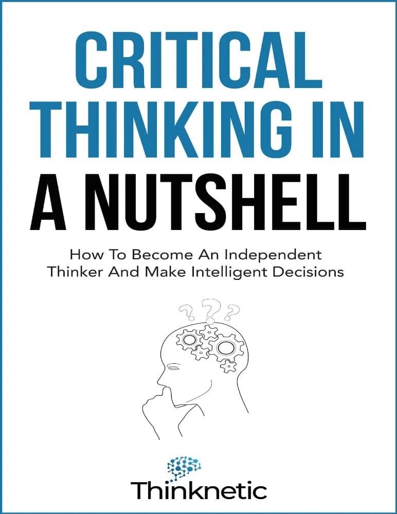 کتاب Critical Thinking in a Nutshell (تفکر انتقادی به زبان ساده) نسخه انگلیسی PDF | تینکنِتیک (Thinknetic)