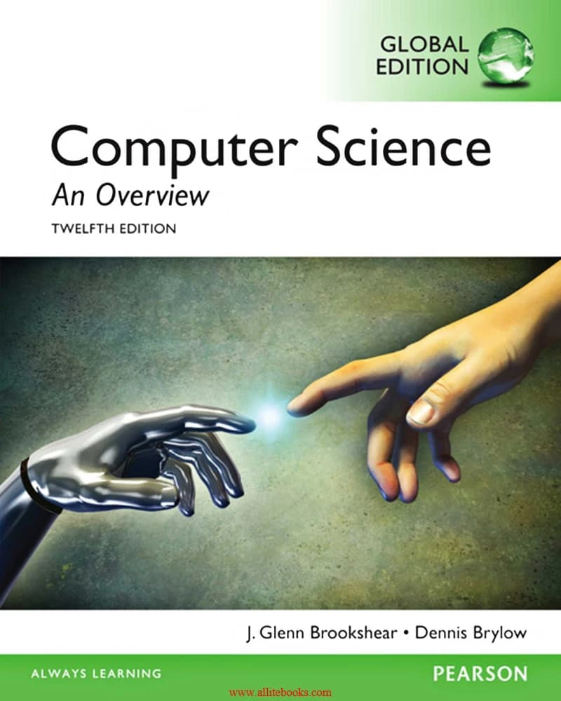 کتاب Computer Science: An Overview, 12th Edition, Global Edition (علوم کامپیوتر: یک مرور کلی) نسخه انگلیسی PDF | جی. گلن بروکسشر و دنیس برایلو (J. Glenn Brookshear & Dennis Brylow)؛ با مشارکت ما