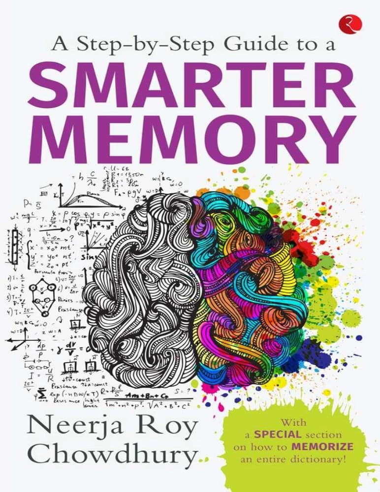 کتاب A Step-by-Step Guide to a Smarter Memory (راهنمای گام‌به‌گام برای حافظه‌ای بهتر) نسخه انگلیسی PDF | نیرجا روی چودری (Neerja Roy Chowdhury)