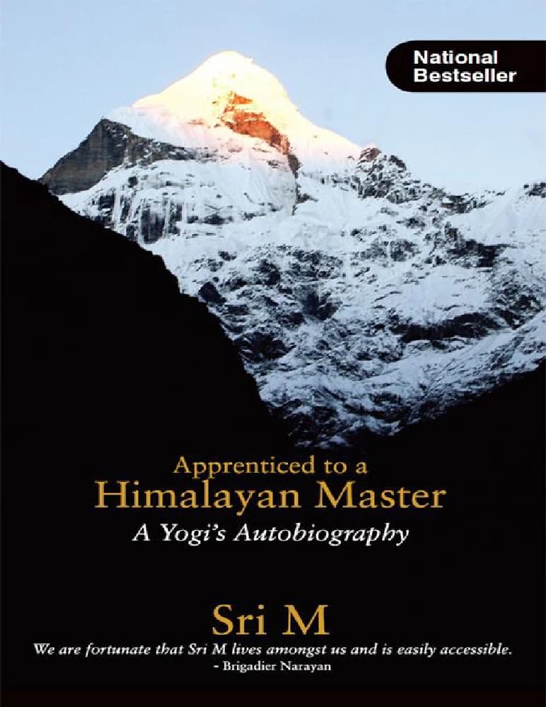 کتاب Apprenticed to a Himalayan Master: A Yogi’s Autobiography (شاگرد یک استاد هیمالیایی: زندگی‌نامه یک یوگی) نسخه انگلیسی PDF | سری ام (Sri M)