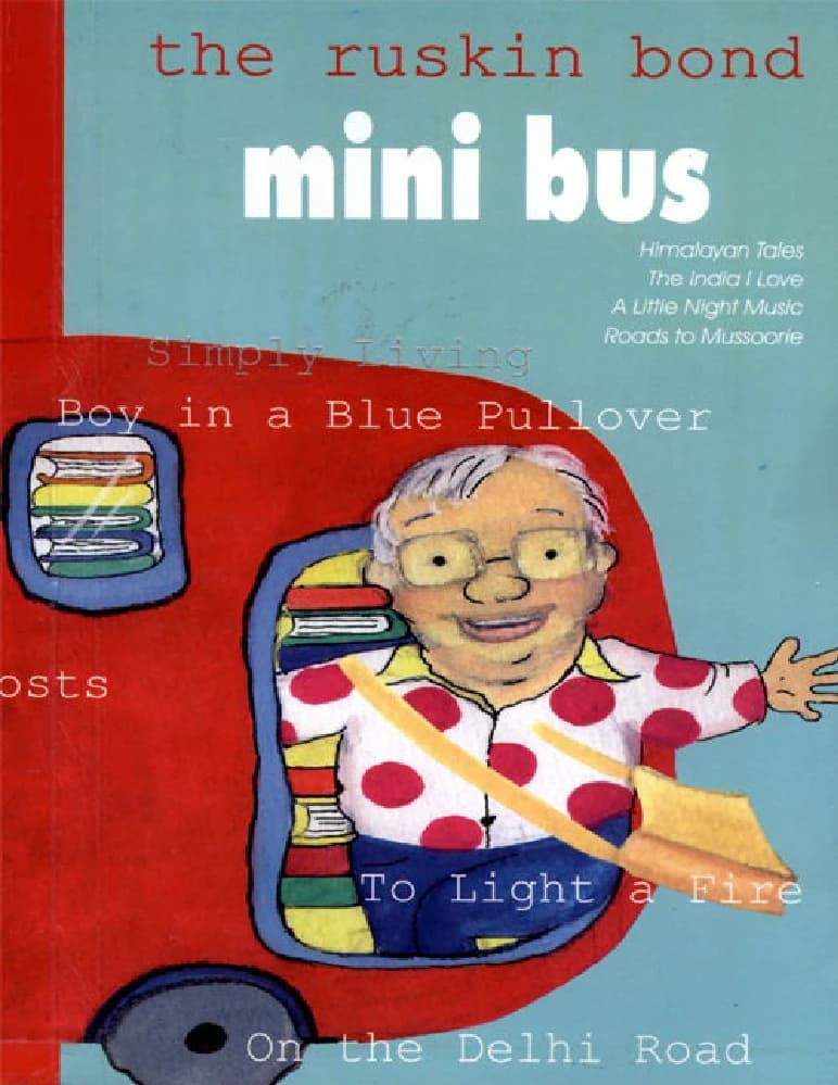 کتاب مینی‌بوس روسکین باند اثر روسکین باند (The Ruskin Bond Mini Bus) نسخه انگلیسی PDF