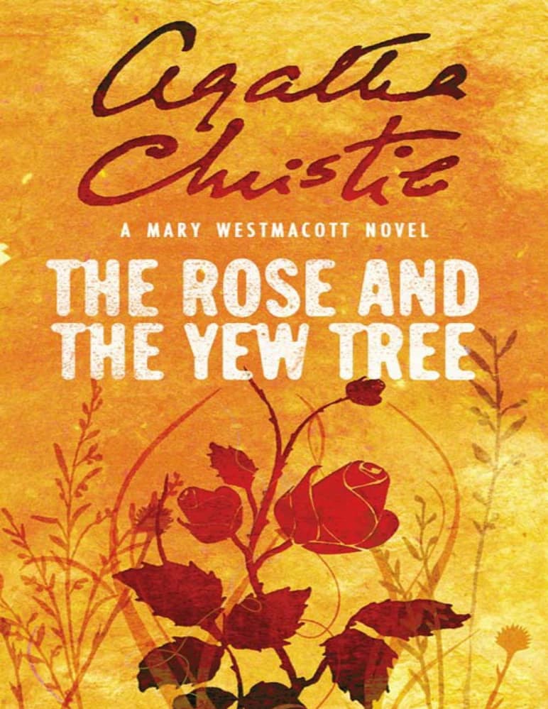 کتاب رز و درخت سرخدار اثر آگاتا کریستی (The Rose and the Yew Tree) نسخه انگلیسی PDF