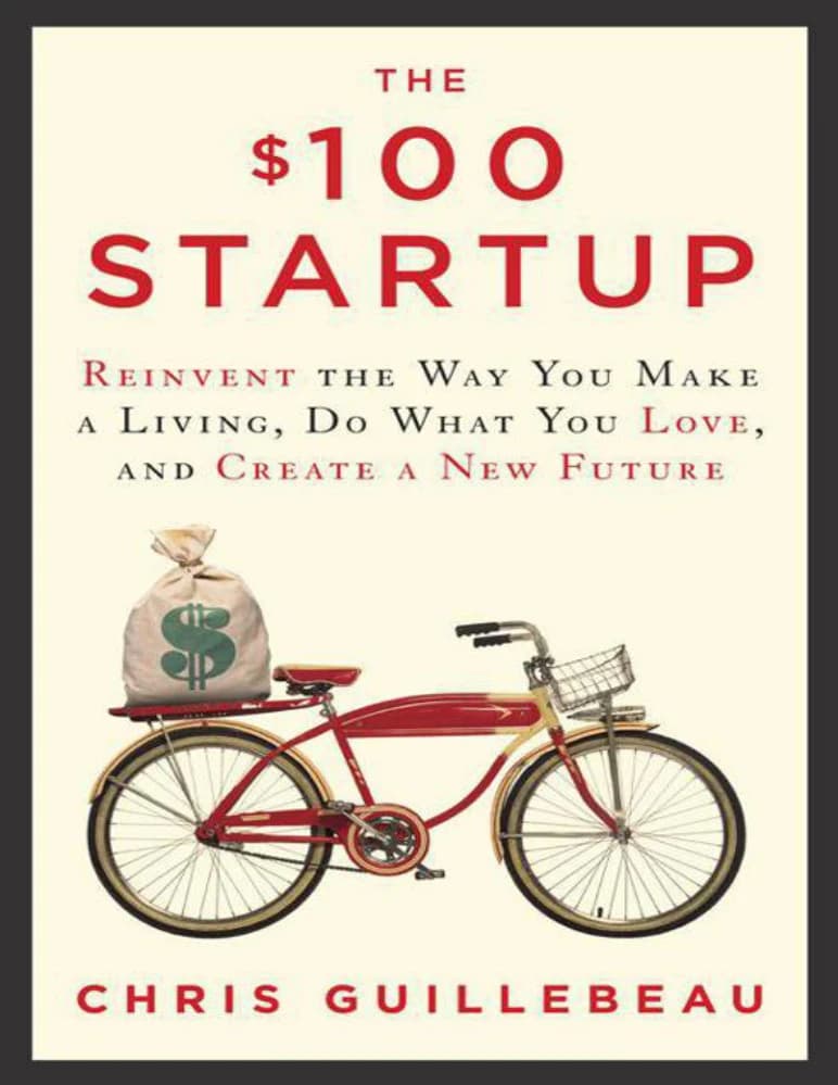 کتاب The $100 Startup (استارتاپ ۱۰۰ دلاری) نسخه انگلیسی PDF | کریس گیلبو — تصویر ۵