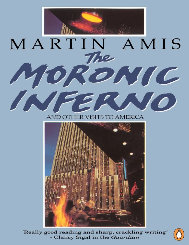 کتاب دوزخ احمقانه و دیدارهای دیگر با آمریکا (The Moronic Inferno and Other Visits to America) اثر مارتین ایمیس نسخه PDF انگلیسی