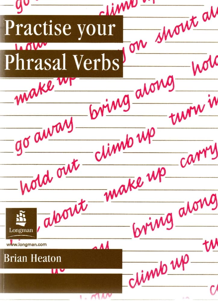کتاب Practise Your Phrasal Verbs (افعال عبارتی خود را تمرین کنید) نسخه انگلیسی PDF | نامشخص