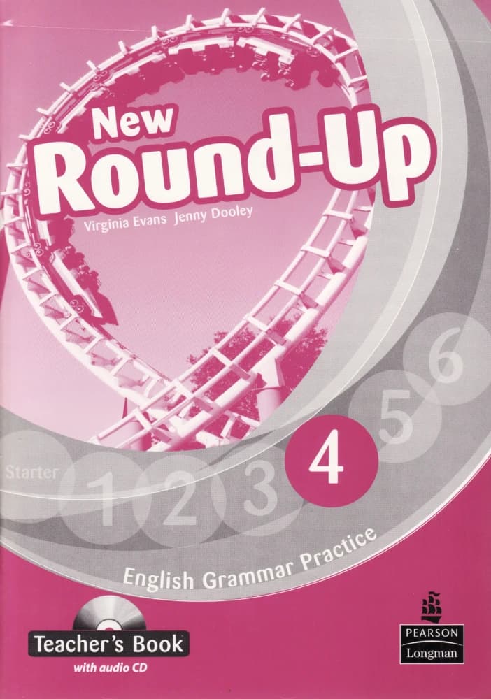 کتاب New Round-Up 4 Teacher’s Book (نیو راند آپ 4 کتاب معلم) نسخه انگلیسی PDF | ویرجینیا ایوانز، جنی دولی