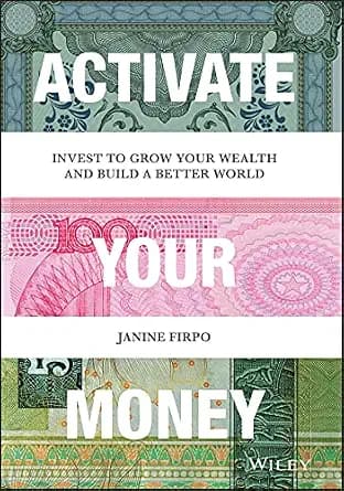 و دانلود نسخه کامل کتاب زبان اصلی Activate Your Money: Invest to Grow Your Wealth and Build a Better World | دانلود کتاب خارجی