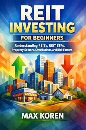 و دانلود نسخه کامل کتاب زبان اصلی REIT Investing for Beginners: Understanding REITs, REIT ETFs, Property Sectors, Distributions, and Risk Factors (Market Mechanics and Investing Concepts) | دانلو