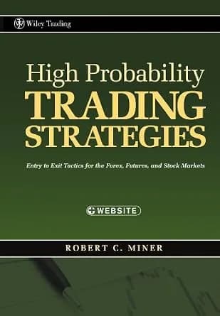 و دانلود نسخه کامل کتاب زبان اصلی High Probability Trading Strategies: Entry to Exit Tactics for the Forex, Futures, and Stock Markets (Wiley Trading Book 328) | دانلود کتاب خارجی