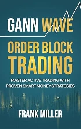 و دانلود نسخه کامل کتاب زبان اصلی Gann Wave – Order Block Trading: Master Active Trading With Proven Smart Money Strategies | دانلود کتاب خارجی