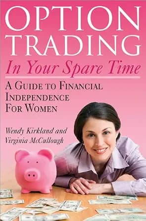 و دانلود نسخه کامل کتاب زبان اصلی Option Trading in Your Spare Time: A Guide to Financial Independence for Women (Beginner’s Guide to Day Trading to Grow Your Wealth) | دانلود کتاب خارجی