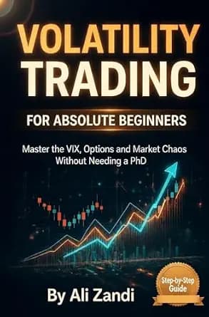 و دانلود نسخه کامل کتاب زبان اصلی Volatility Trading for Absolute Beginners: Master the VIX, Options and Market Chaos Without Needing a PhD | دانلود کتاب خارجی