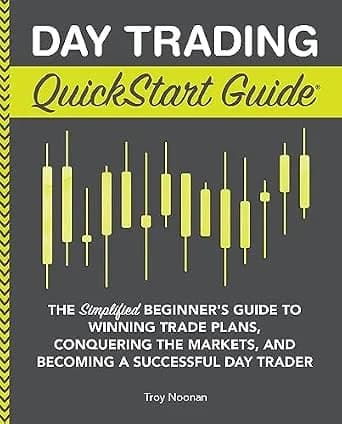 و دانلود نسخه کامل کتاب زبان اصلی Day Trading QuickStart Guide: The Simplified Beginner’s Guide to Winning Trade Plans, Conquering the Markets, and Becoming a Successful Day Trader (QuickSt