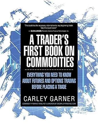 و دانلود نسخه کامل کتاب زبان اصلی A Trader’s First Book on Commodities: Everything you need to know about futures and options trading before placing a trade | دانلود کتاب خارجی