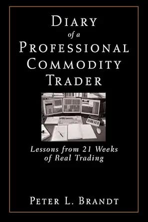 و دانلود نسخه کامل کتاب زبان اصلی Diary of a Professional Commodity Trader: Lessons from 21 Weeks of Real Trading | دانلود کتاب خارجی