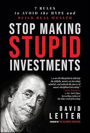 و دانلود نسخه کامل کتاب زبان اصلی Stop Making Stupid Investments: 7 Rules to Avoid the Hype and Build Real Wealth | دانلود کتاب خارجی