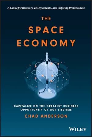 و دانلود نسخه کامل کتاب زبان اصلی The Space Economy: Capitalize on the Greatest Business Opportunity of Our Lifetime | دانلود کتاب خارجی