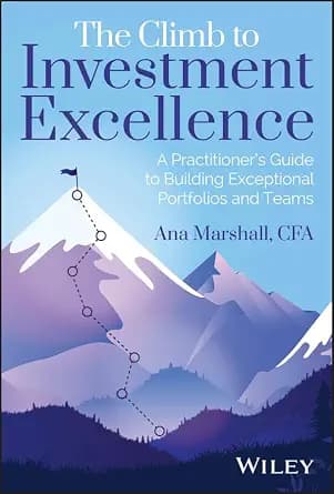 و دانلود نسخه کامل کتاب زبان اصلی The Climb to Investment Excellence: A Practitioner’s Guide to Building Exceptional Portfolios and Teams | دانلود کتاب خارجی