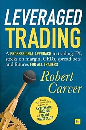 و دانلود نسخه کامل کتاب زبان اصلی Leveraged Trading: A professional approach to trading FX, stocks on margin, CFDs, spread bets and futures for all traders | دانلود کتاب خارجی