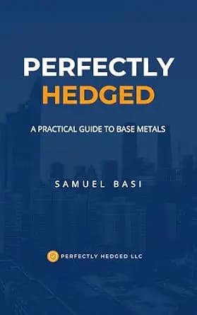 و دانلود نسخه کامل کتاب زبان اصلی Perfectly Hedged: A Practical Guide To Base Metals | دانلود کتاب خارجی