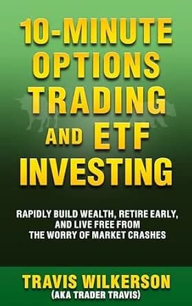 و دانلود نسخه کامل کتاب زبان اصلی 10-Minute Options Trading and ETF Investing: Rapidly Build Wealth, Retire Early, and Live Free from the Worry of Market Crashes (Passive Stock Options Trading Bo