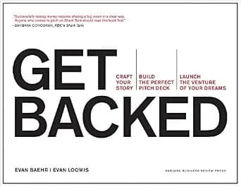 و دانلود نسخه کامل کتاب زبان اصلی Get Backed: Craft Your Story, Build the Perfect Pitch Deck, and Launch the Venture of Your Dreams | دانلود کتاب خارجی