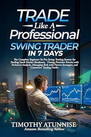 و دانلود نسخه کامل کتاب زبان اصلی Trade Like A Professional Swing Trader in 7 Days: The Complete Beginner-To-Pro Swing Trading System For Finding Stock Market Breakout, and Timing … Profess