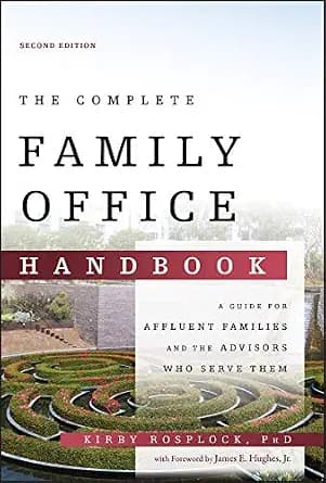 و دانلود نسخه کامل کتاب زبان اصلی The Complete Family Office Handbook: A Guide for Affluent Families and the Advisors Who Serve Them | دانلود کتاب خارجی
