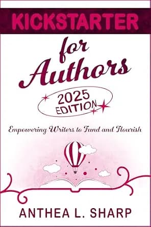 و دانلود نسخه کامل کتاب زبان اصلی Kickstarter for Authors, 2nd Edition: Empowering Writers to Fund and Flourish | دانلود کتاب خارجی