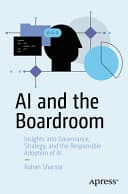 کتاب AI and the Boardroom: Insights into Governance, Strategy and the Responsible Adoption of AI