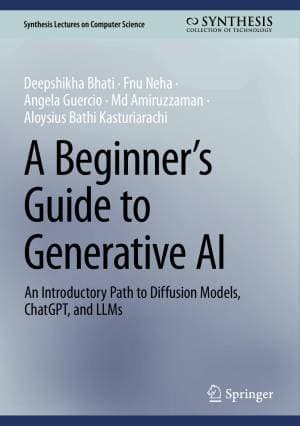 کتاب A Beginner’s Guide to Generative AI : An Introductory Path to Diffusion Models, ChatGPT, and LLMs