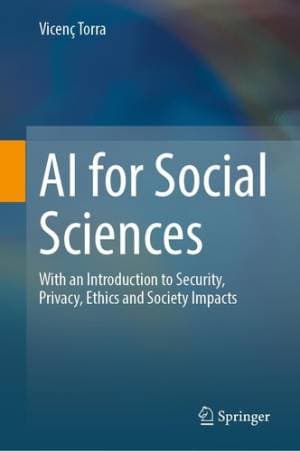 کتاب AI for Social Sciences: With an Introduction to Security, Privacy, Ethics and Society Impacts