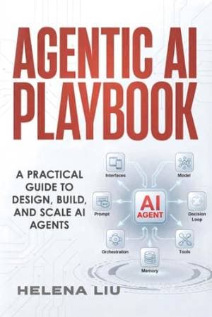 کتاب Agentic AI Playbook: A Practical Guide to Design, Build and Scale AI Agents