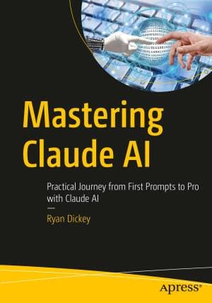کتاب Mastering Claude AI: Practical Journey from First Prompts to Pro with Claude AI