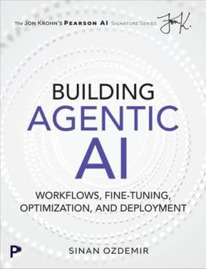 کتاب Building Agentic AI Workflows, Fine-Tuning, Optimization, and Deployment
